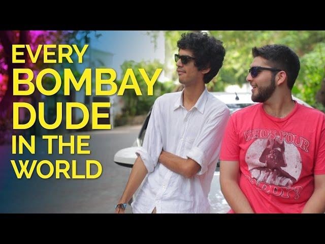 Every Bombay Dude In The World | Being Indian