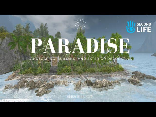 Join me as I landscape and decorate my Tropical Paradise in Second Life