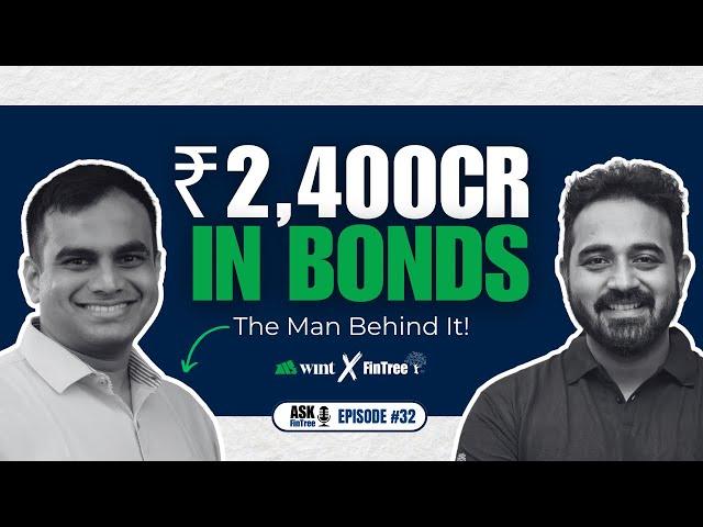 The Untold Truth About Bonds – Ajinkya Kulkarni, CEO of Wint Wealth Reveals It! | Ask FinTree #32