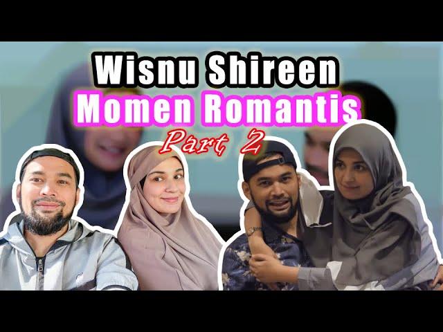 Momen-Momen Romantis & Gemes Wisnu Shireen Part 2