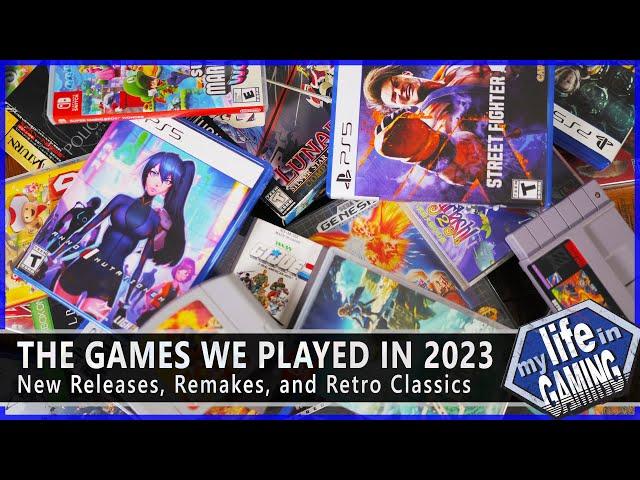 The Games We Played in 2023 - New Releases, Remakes, and Retro Classics / MY LIFE IN GAMING