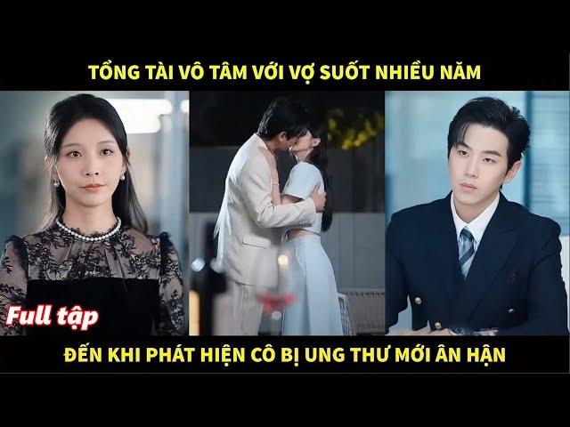 Cô gái mắc ung thư giai đoạn cuối lủi thủi trong viện, nào ngờ được 3 tổng tài chăm sóc và cái kết