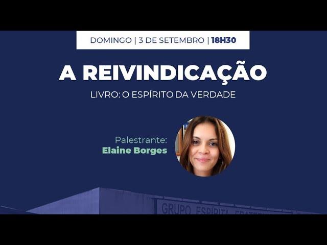 PALESTRA PÚBLICA | A REIVINDICAÇÃO  - Elaine Borges