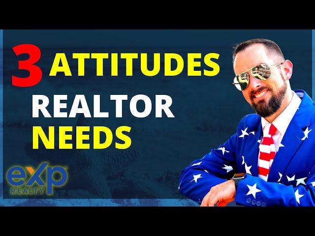 3 Attitudes Realtors Need When Dealing With Clients