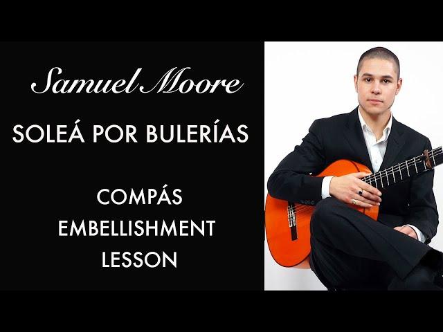 SOLEÁ POR BULERÍAS LESSON -  Developing Your Compás - Study With Samuel - Season 1 - Episode 3.