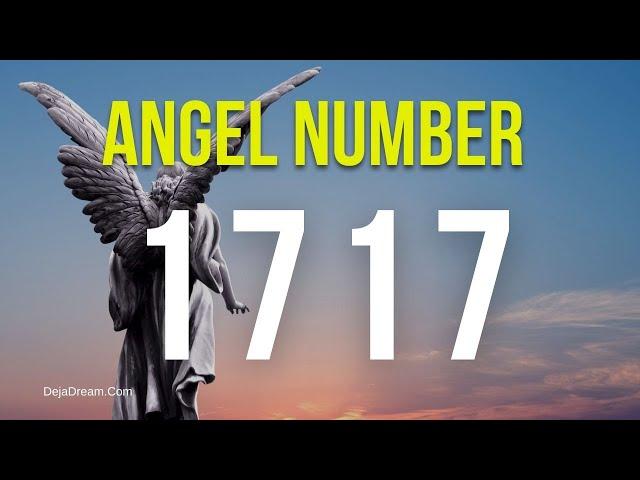 1717 Angel Number  Meanings, Interpretations, And Symbolisms