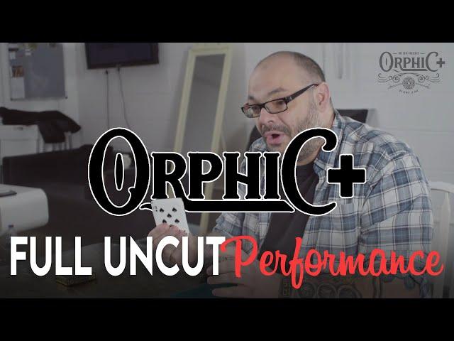 Orphic+ FULL UNCUT PERFORMANCE by Craig Petty