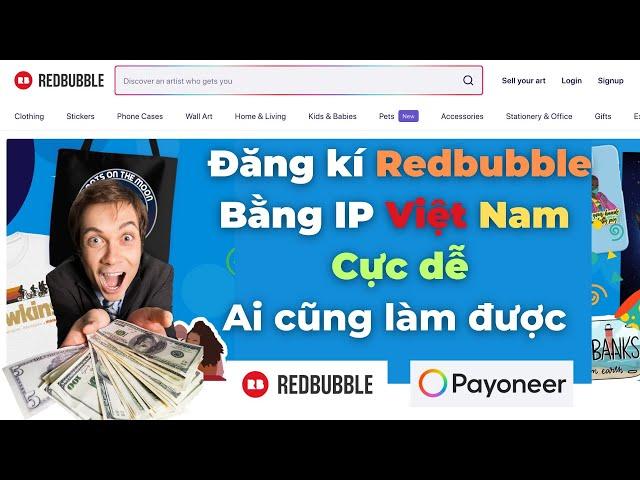 Hướng dẫn đăng ký tài khoản Redbubble mới nhất bằng IP Việt và thêm ngân hàng Payoneer để nhận tiền