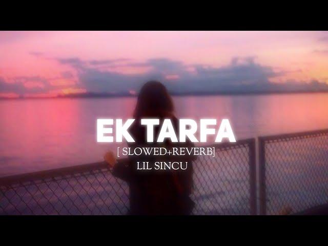 Ek tarfa - Darshan Raval Slowed+Reverb