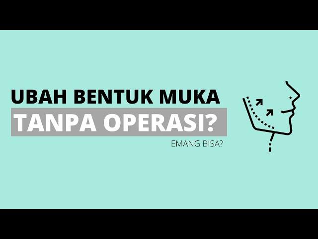 Cara membuat wajah Tirus tanpa Operasi