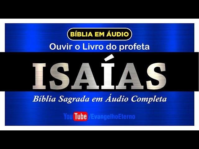 Profeta ISAÍAS Livro COMPLETO (Bíblia Sagrada em Áudio Livro)