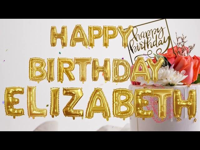 Elizabeth Happy Birthday Song   / Happy Birthday Song for Elizabeth 