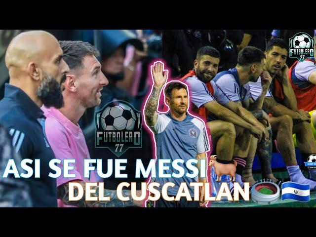 ASÍ SE FUE MESSIDEL CUSCATLAN️| ASÍ se despidieron MESSI y el Inter de Miami a los aficionados