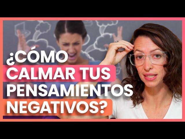 ¿Qué son y cómo calmar los pensamientos negativos? 