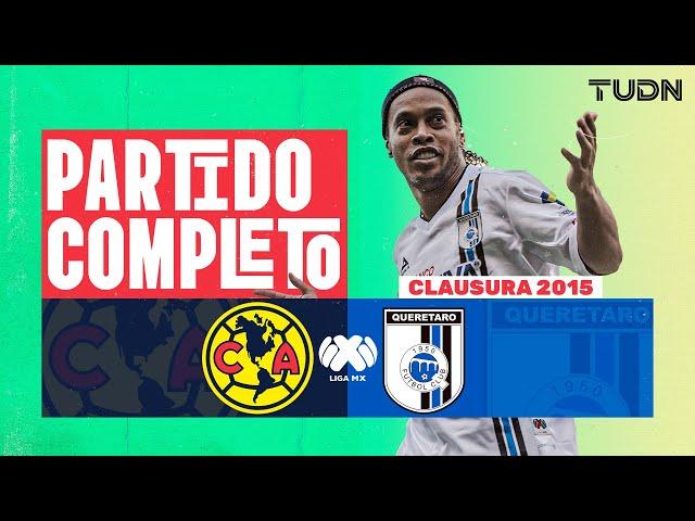 PARTIDO COMPLETO | El Azteca se rindió ante Dinho | América vs Querétaro | Liga Mx Cl 2015 | TUDN