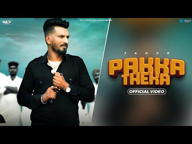 Pakka Theka (official Video) | Jango | Navv production | New Punjabi Song 2024