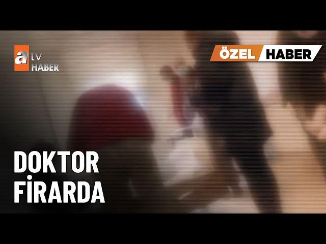 ÖZEL HABER - Yakalama kararı çıkan doktor firari - atv Ana Haber 31 Ekim 2024