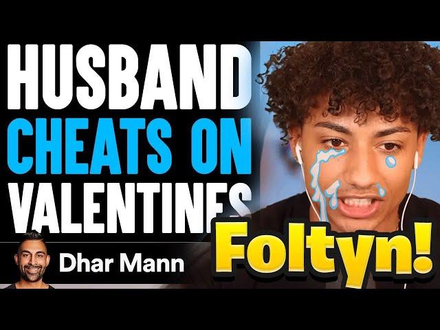 Husband CHEATS on Valentines Day..  | Foltyn Reacts