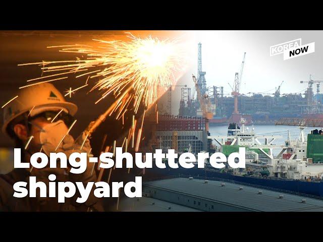 S. Korean shipyard to resume operations after 4 years of shutdown