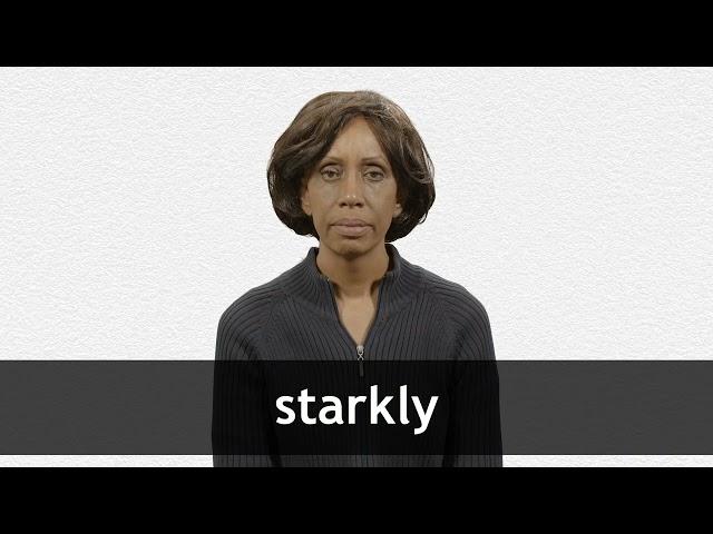 How to pronounce STARKLY in American English