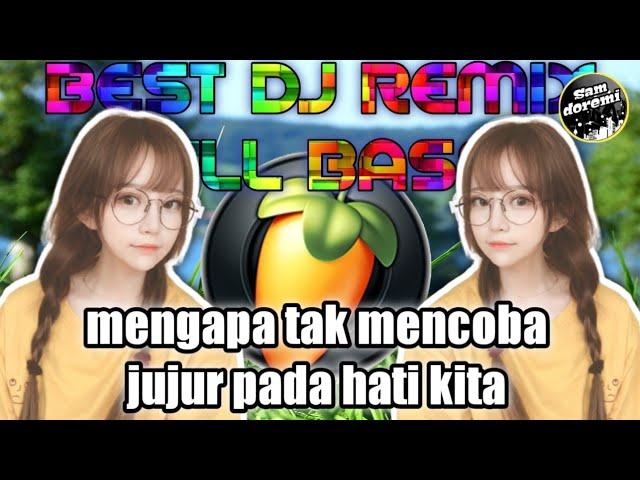 DJ MENGAPA TAK MENCOBA JUJUR PADA HATI KITA TAREK SIS SEMONGKO REMIX FULL BASS TIK TOK  X BALE BALE