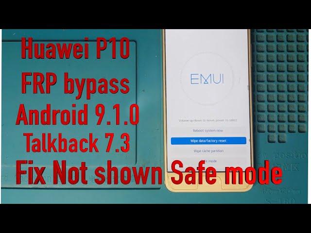 Huawei P10 FRP Bypass Android 9 1 0 Talkback 7 3 Fix not shown safe mode