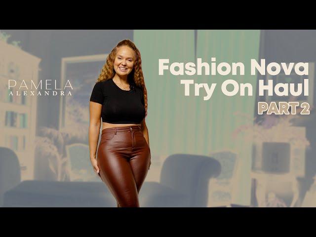 Fashion Nova Try On Haul | Part 2 | PAMELA ALEXANDRA | #ep13