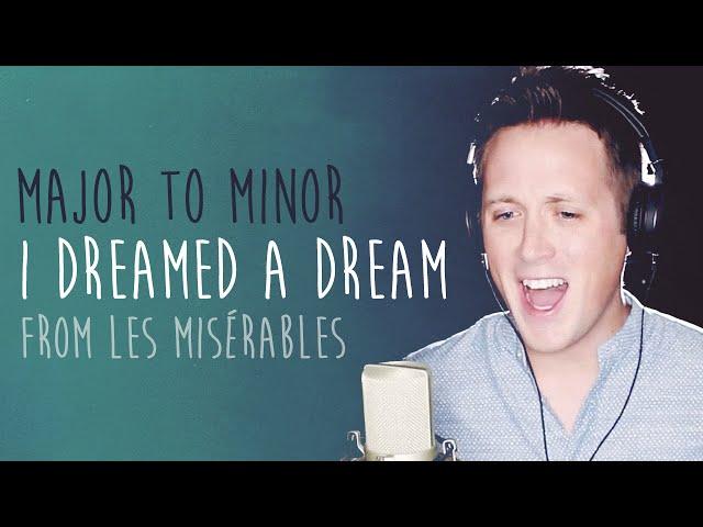 MAJOR TO MINOR: What Does "I Dreamed a Dream" Sound Like in a Minor Key? (Les Misérables Cover)