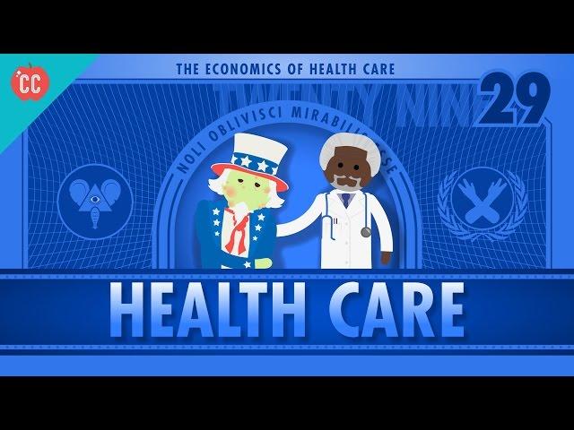 The Economics of Healthcare: Crash Course Economics #29