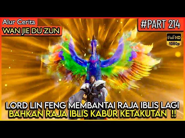 RAJA IBLIS SEKALIPUN DI BUAT KETAKUTAN OLEH KEKUATAN LIN FENG - Alur Cerita Donghua #WJDZ (PART 214)