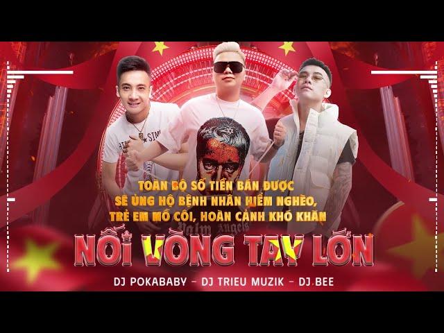 NỐI VÒNG TAY LỚN 2023 - DJ TRIỆU MUZIK x DJ POKABABY x DJ BEE - [BẢN FULL]