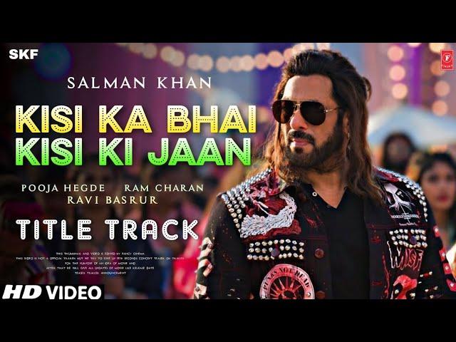 Kisi Ka Bhai Kisi Ki Jaan Title Track | Salman Khan | Ravi Basrur | Theme