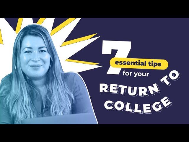 7 Tips For Returning To College: Everything You Need To Know