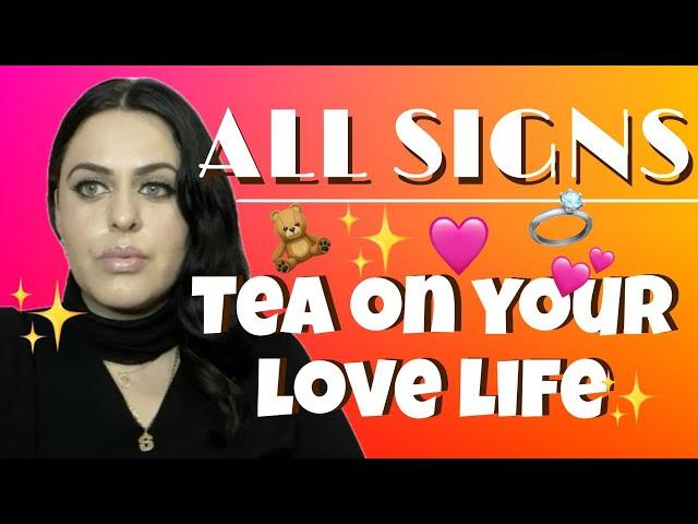 ALL SIGNS What’s The TEA On Your Love Life? All zodiac signs tarot reading