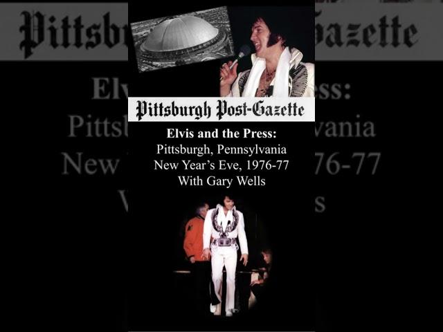 DEC4 Podcast (Audio) Short: Elvis and the Press, NYE 1976-77, Pittsburgh - Mike Kalina's Review