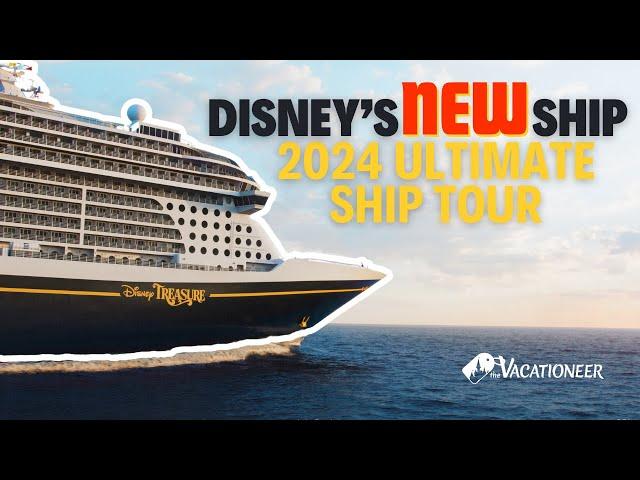 Disney Treasure ULTIMATE Ship Tour | 2024 Disney's NEWEST Ship