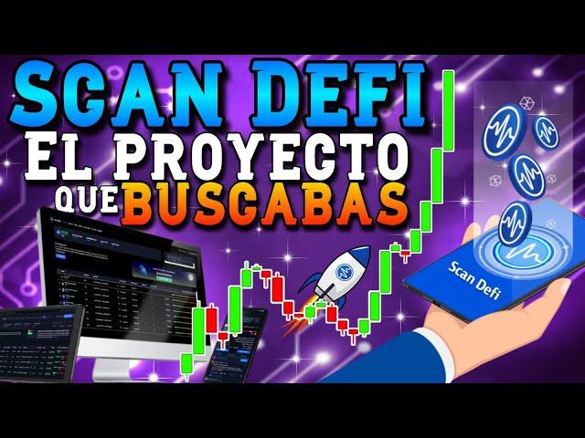 SCAN DEFI - Que es? - TOKEN SCAN - El proyecto que todo INVERSOR necesita - CRIPTOMONEDAS