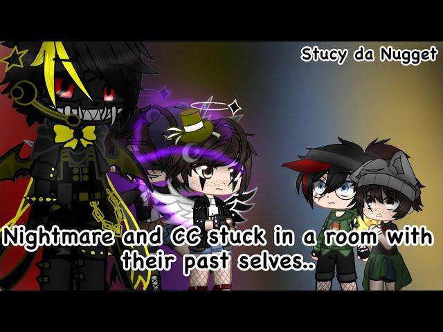 CC and Nightmare stuck in a room with their past selves [GCMM] {Chris x Nightmare}