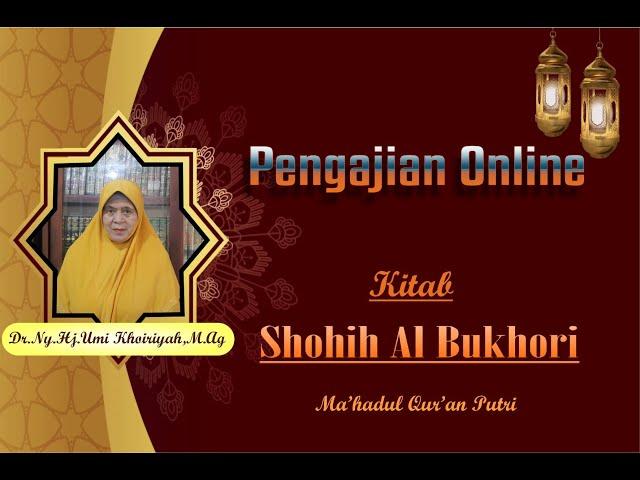 Pengajian Kitab Shahih Al Bukhori || Dr. Ny. Hj. Umi Khoiriyah, M. Ag