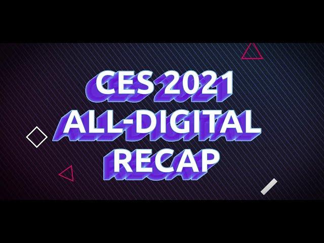 CES 2021 All-Digital Recap by Melchor Jets Dream Vacations