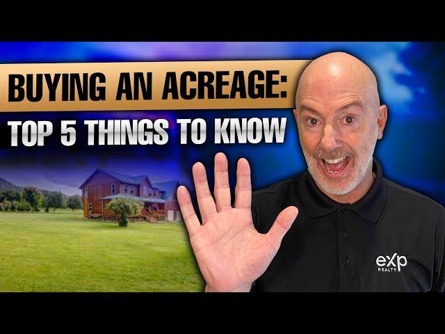 TOP 5 Things You Need To Know Before Buying An Acreage