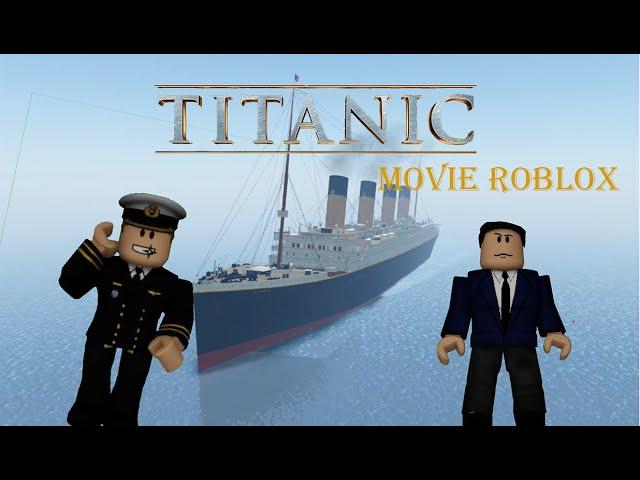 Titanic Movie In Roblox.