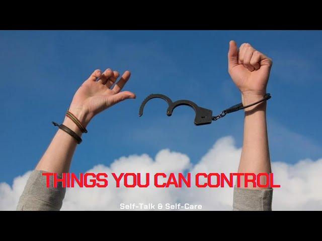 Things You Can Control That Will Make Your Life Better