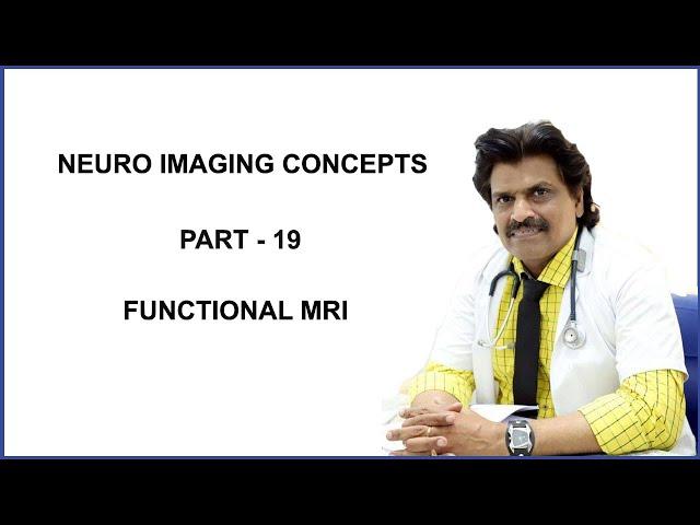 NEURO IMAGING CONCEPTS - PART 19, FUNCTIONAL MRI