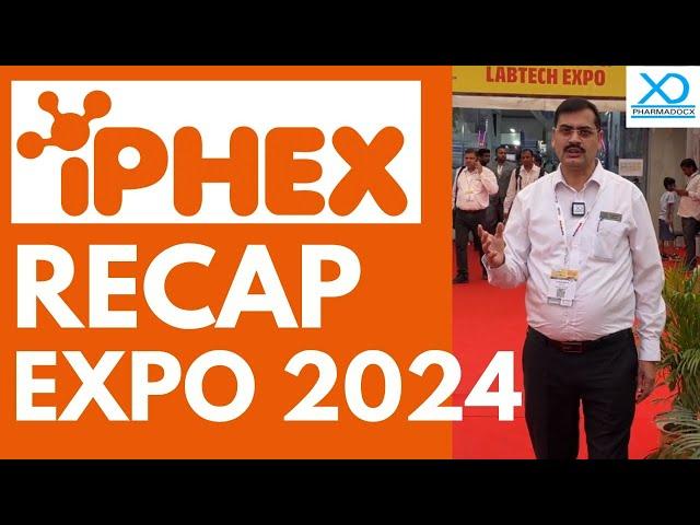 iPHEX Expo Recap 2024 | International Exhibition For Pharma And Healthcare | Pharmadocx Consultants