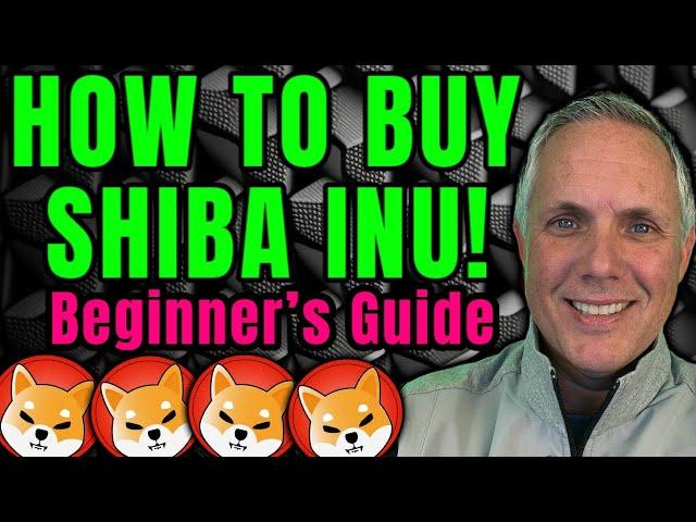 How to Buy Shiba Inu (SHIB)! A Beginner’s Guide & Tutorial To Buying Shiba Inu!