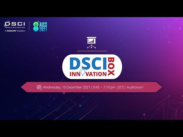 DSCI Innovation Box | AISS 2021 - DAY 1