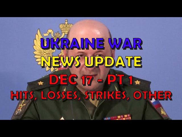 Ukraine War Update NEWS (20241217a): Pt 1 - Overnight & Other News