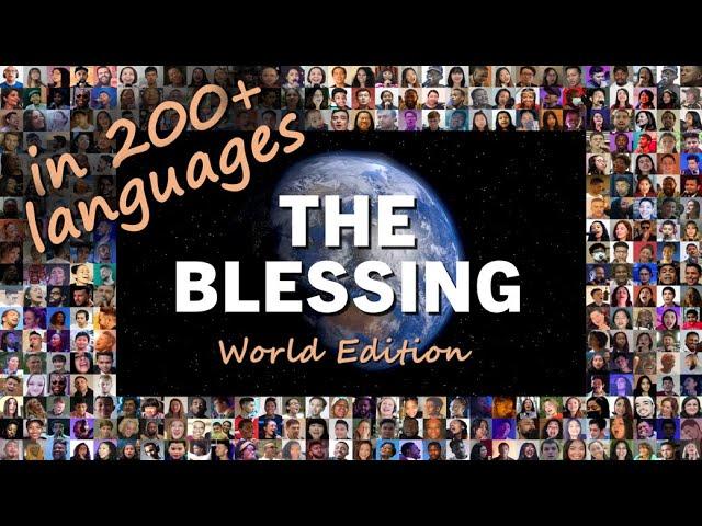 2024 - THE BLESSING  World Edition  Over 12000 from 154 nations sing in 257 languages 