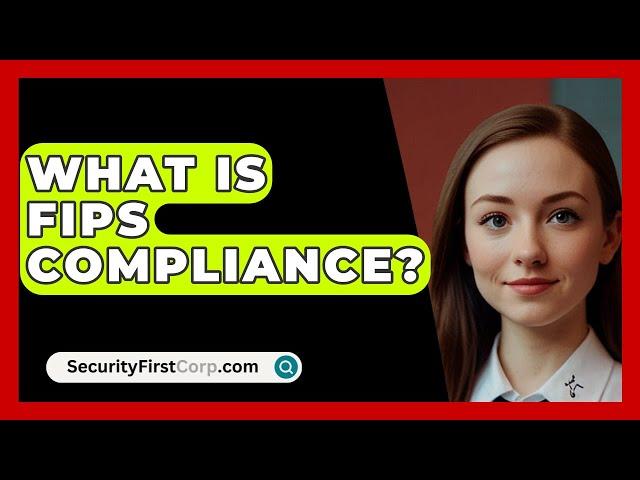What Is FIPS Compliance? - SecurityFirstCorp.com